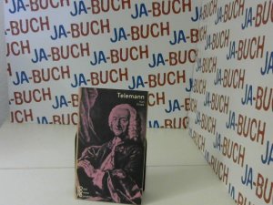 Telemann, Georg Philipp: Mit Selbstzeugnissen und Bilddokumenten