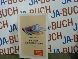 gebrauchtes Buch – Ewald Arenz – Die Liebe an miesen Tagen