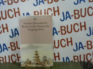 gebrauchtes Buch – Herbert Rosendorfer – Briefe in die chinesische Vergangenheit