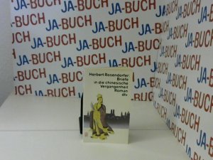 gebrauchtes Buch – Herbert Rosendorfer – Briefe in die chinesische Vergangenheit