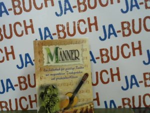 gebrauchtes Buch – Männer : [ein Liederbuch für gesellige Runden mit ausgewählten Trinksprüchen und prickelnden Witzen]