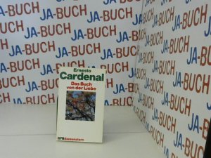 gebrauchtes Buch – Cardenal Ernesto – Cardenal, Ernesto: Das poetische Werk; Teil: Bd. 4., Das Buch von der Liebe. mit e. Vorw. von Thomas Merton. [Aus d. Span. übers. von Anneliese Schwarzer de Ruiz] / Gütersloher Taschenbücher Siebenstern ; 444