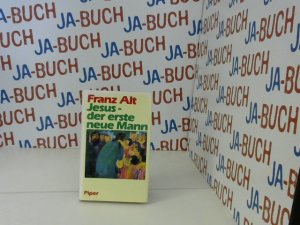 gebrauchtes Buch – Franz Alt – Jesus - der erste neue Mann.