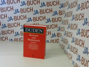 Duden, Rechnen und Mathematik : das Lexikon für Schule und Praxis ; [Anleitungen für einfache und schwierige Berechnungen, Grundrechenarten, kaufmännisches und technisches Rechnen, Geometrie, Arithmetik, Algebra, Analysis, fraktale Geometrie, Wahrscheinlichkeitsrechnung und Statistik]. hrsg. vom Lektorat des B.I.-Wissenschaftsverlags unter Leitung von Hermann Engesser. Bearb. von Harald Scheid