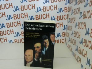 gebrauchtes Buch – Heideking, Jürgen  – Die amerikanischen Präsidenten : 42 historische Portraits von George Washington bis George W. Bush. hrsg. von Jürgen Heideking. Fortgeführt von Christof Mauch