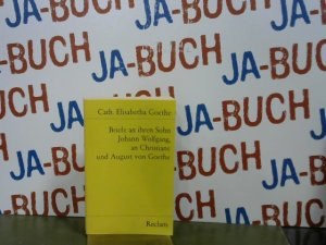 gebrauchtes Buch – Goethe, Katharina Elisabeth – Briefe an ihren Sohn Johann Wolfgang, an Christiane und August von Goethe Nr. 2786