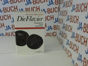 Die Flavier : Vespasian, Titus, Domitian ; Geschichte e. röm. Kaiserhauses. Beck'sche Sonderausgaben
