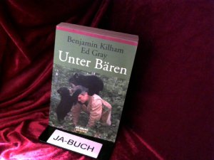 gebrauchtes Buch – Kilham, Benjamin und Ed Gray – Unter Bären