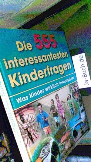 gebrauchtes Buch – Huwald, Heike – Die 555 interessantesten Kinderfragen. Was Kinder wirklich interessiert.