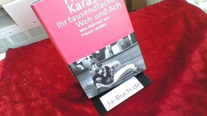 gebrauchtes Buch – Karasek, Hellmuth  – Ihr tausendfaches Weh und Ach : was Männer von Frauen wollen.