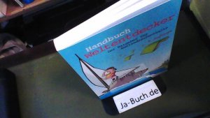 gebrauchtes Buch – Henrix, Annike B – Handbuch Weltentdecker : der Ratgeber für Auslandsaufenthalte ; mit übersichtlichen Service-Tabellen ; Au-Pair, Freiwilligendienste, Gastfamilie werden, Homestay, Jobs & Auslandspraxis, Jugendbegegnungen & Workcamps, Praktika, Schüleraustausch, Sprachreisen, Studium, Work & Travel, Programme für Schüler, Schulabgänger, Azubis und Studierende.