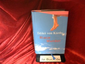 gebrauchtes Buch – Blaue Wunder Kürthy – Blaue Wunder Kürthy, Ildikó von