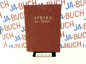 antiquarisches Buch – Blenck Helmut – Afrika in Farben. Das Farbbild-Buch der Deutschen Kolonien. Deutsch-Ost- und -Südwestafrika. Mit Beiträgen von Richard Peter. Hg. vom Reichskolonialbund