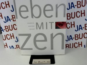 gebrauchtes Buch – Leben mit Zen. Wohnen. Garten. Küche.