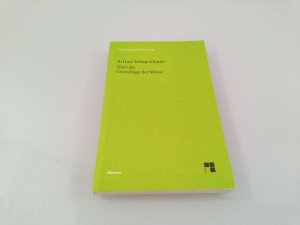 gebrauchtes Buch – Schopenhauer, Arthur – Über die Grundlage der Moral Arthur Schopenhauer. Mit einer Einl., Anm. und einem Reg. hrsg. von Peter Welsen