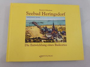 Seebad Heringsdorf Die Entwicklung eines Badeortes - Ansichten von gestern und heute