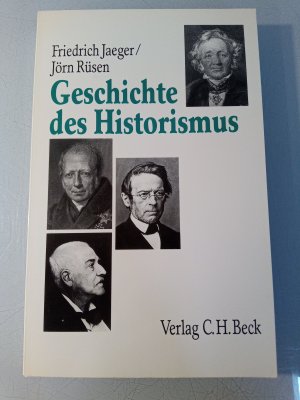 gebrauchtes Buch – Jaeger, Friedrich und Jörn Rüsen – Geschichte des Historismus Eine Einführung