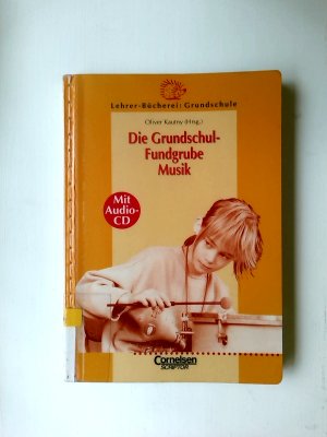 gebrauchtes Buch – Lehrerbücherei Grundschule - Ideenwerkstatt: Die Grundschul-Fundgrube Musik: Buch mit Hör-CD