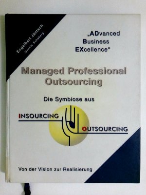 Managed Professional Outsourcing. Die Symbiose aus Insourcing und Outsourcing