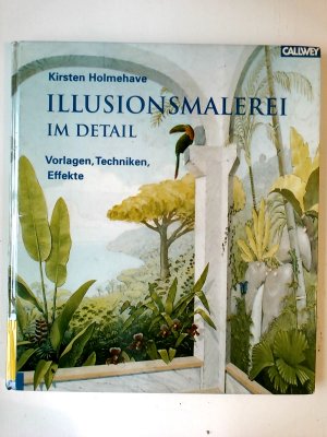 gebrauchtes Buch – Illusionsmalerei im Detail: Vorlagen, Techniken, Effekte