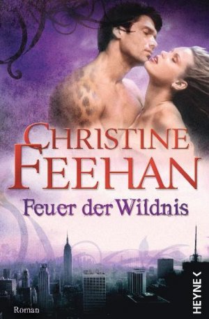 gebrauchtes Buch – Feehan, Christine und Ruth Sander – Feuer der Wildnis: Die Leopardenmenschen-Saga 4 - Roman