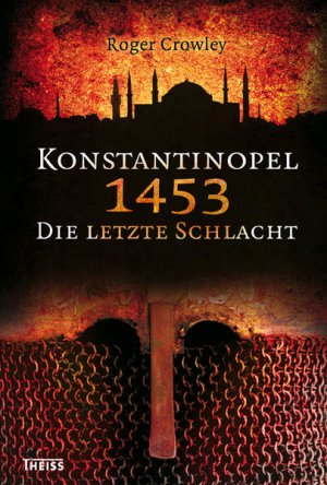 gebrauchtes Buch – Crowley Roger – Konstantinopel 1453: Die letzte Schlacht