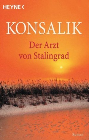 gebrauchtes Buch – Konsalik Heinz, G – Der Arzt von Stalingrad. Roman