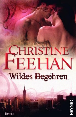 gebrauchtes Buch – Sander, Ruth und Christine Feehan – Wildes Begehren: Die Leopardenmenschen-Saga 3 - Roman