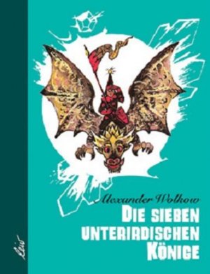 gebrauchtes Buch – Wolkow, Alexander – Die sieben unterirdischen Könige (Grüne Reihe)