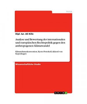 gebrauchtes Buch – Dipl. Ali Kilic – Analyse und Bewertung der internationalen und europäischen Rechtspolitik gegen den anthropogenen Klimawandel