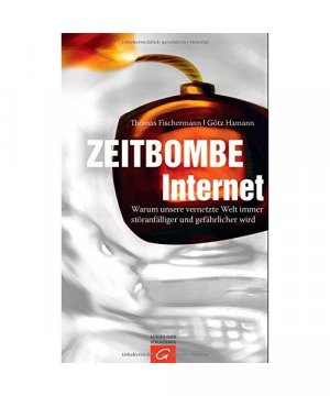 gebrauchtes Buch – Thomas Fischermann – Zeitbombe Internet