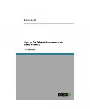 Nigeria: Die Scharia-Unruhen und der Biafra-Konflikt