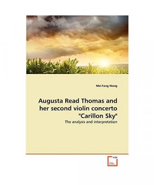 Augusta Read Thomas and her second violin concerto "Carillon Sky"