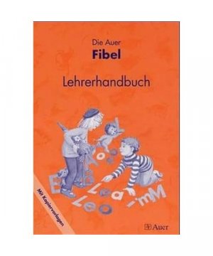 Die Auer Fibel. Lehrerhandbuch mit Stoffverteilungsplan und Kopiervorlagen - 1. Klasse. Ausgabe für Bayern