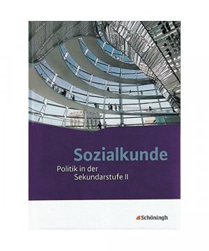 gebrauchtes Buch – Sozialkunde - Politik in der Sekundarstufe II. Neubearbeitung