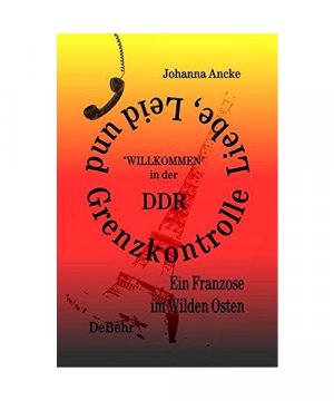 gebrauchtes Buch – Johanna Ancke – Liebe, Leid und Grenzkontrolle