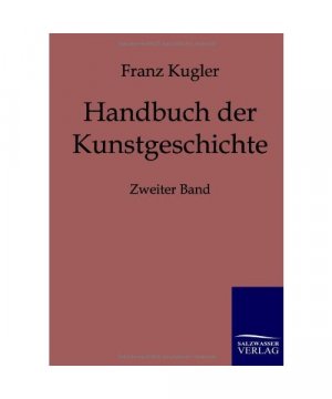 gebrauchtes Buch – Franz Kugler – Handbuch der Kunstgeschichte