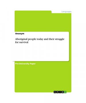 Aboriginal people today and their struggle for survival