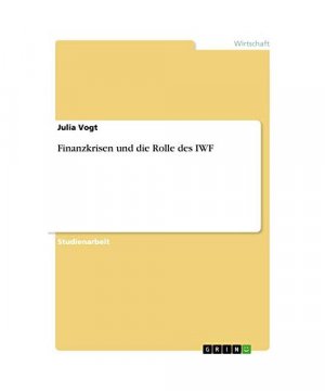 Finanzkrisen und die Rolle des IWF