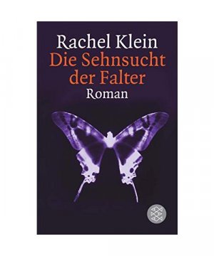 gebrauchtes Buch – Rachel Klein – Die Sehnsucht der Falter