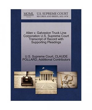 Allen V. Galveston Truck Line Corporation U.S. Supreme Court Transcript of Record with Supporting Pleadings