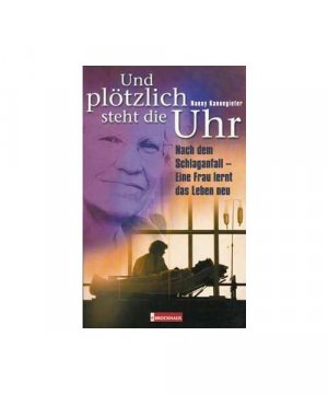 gebrauchtes Buch – Nanny Kannegieter – Und plötzlich steht die Uhr