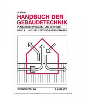 gebrauchtes Buch – Wolfram Pistohl – Handbuch der Gebäudetechnik 2. Heizung , Lüftung, Energiesparen.