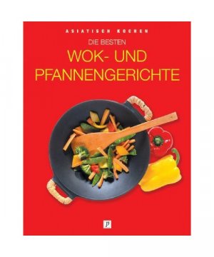 gebrauchtes Buch – DIE BESTEN WOK- UND PFANNENGERICHTE