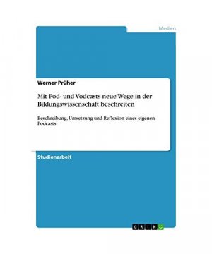 Mit Pod- und Vodcasts neue Wege in der Bildungswissenschaft beschreiten