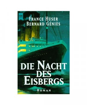 gebrauchtes Buch – France Huser – Die Nacht des Eisbergs.