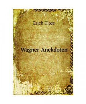 Wagner-Anekdoten