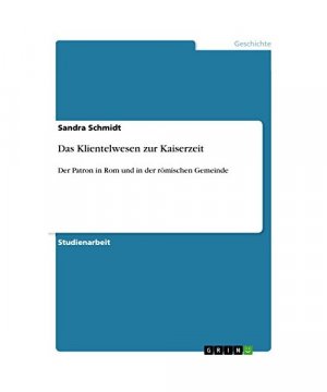 Das Klientelwesen zur Kaiserzeit
