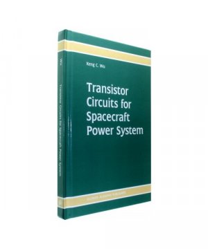gebrauchtes Buch – Keng C. Wu – Transistor Circuits for Spacecraft Power System