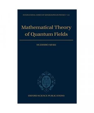 gebrauchtes Buch – Huzihiro Araki – Mathematical Theory of Quantum Fields gebrauchtes Buch – Huzihiro Araki – Mathematical Theory of Quantum Fields